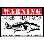 RIVERS EDGE SIGN 12"x17" "WARNING FISHING POX"